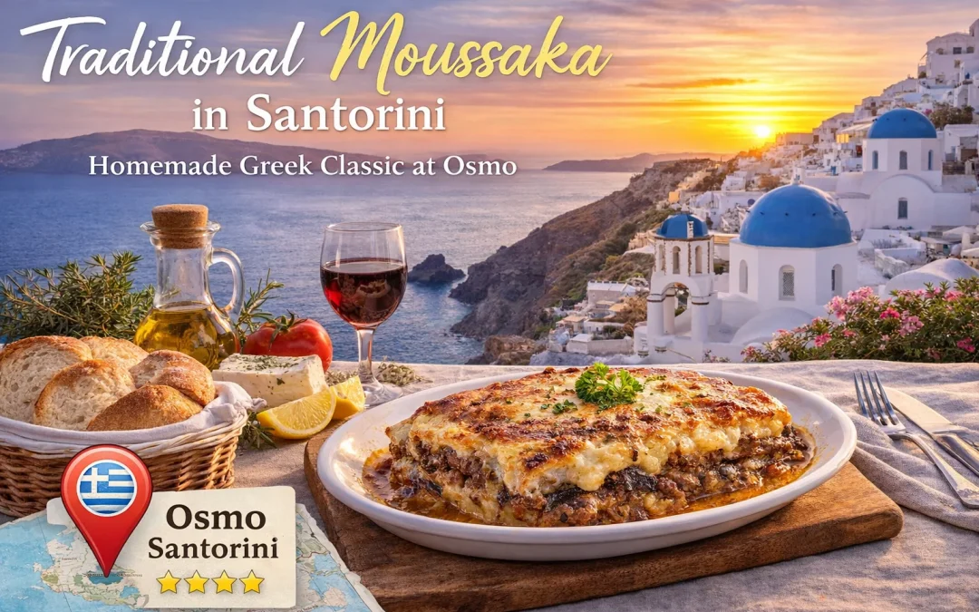 Traditional Moussaka in Santorini: A Homemade Greek Classic at Osmo
