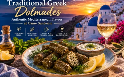 Traditional Greek Dolmades in Santorini: A Taste of Mediterranean Heritage at Osmo Restaurant